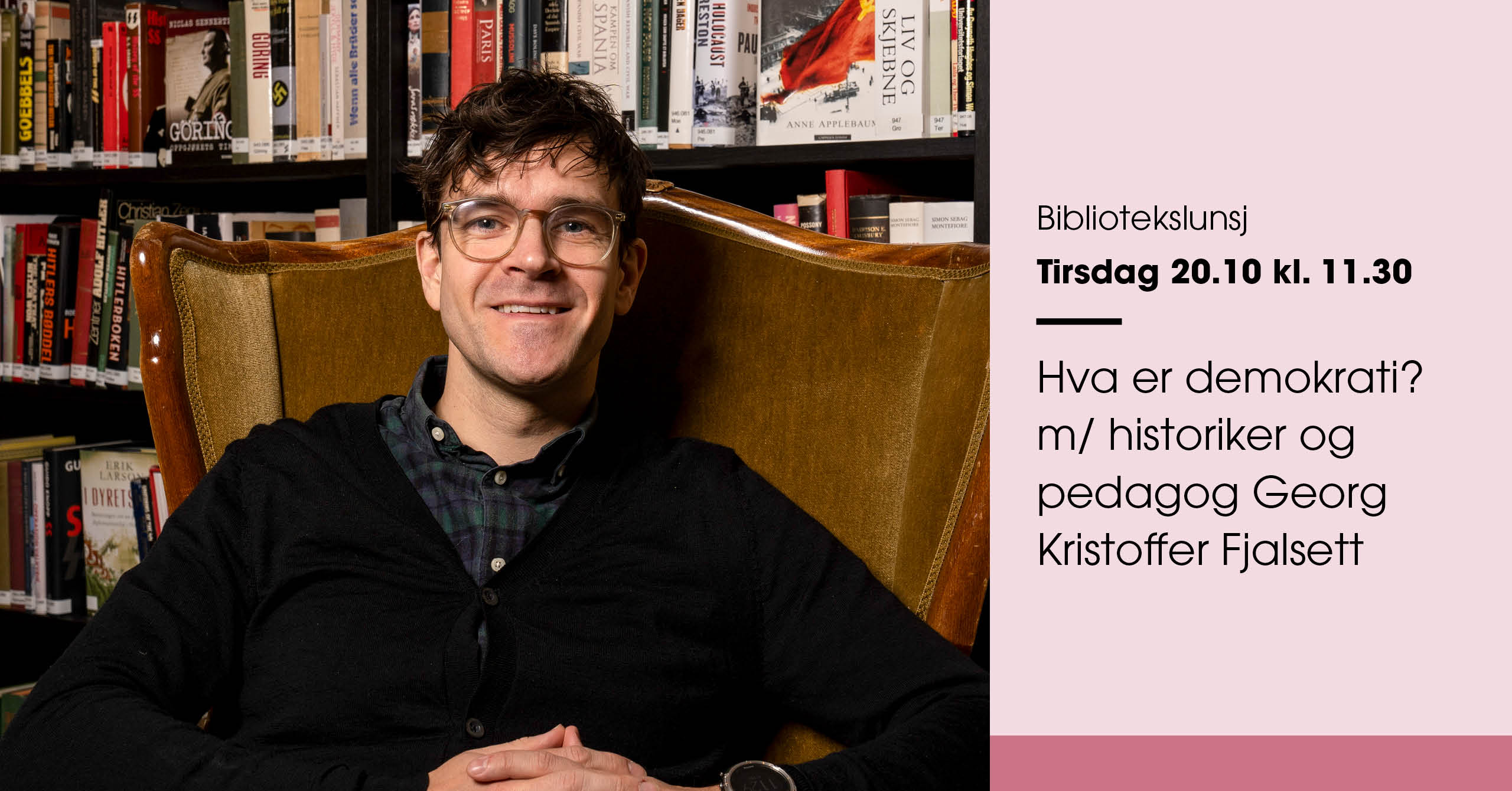 Bibliotekslunsj: Hva er demokrati? med historiker og pedagog Georg Kristoffer Fjalsett
