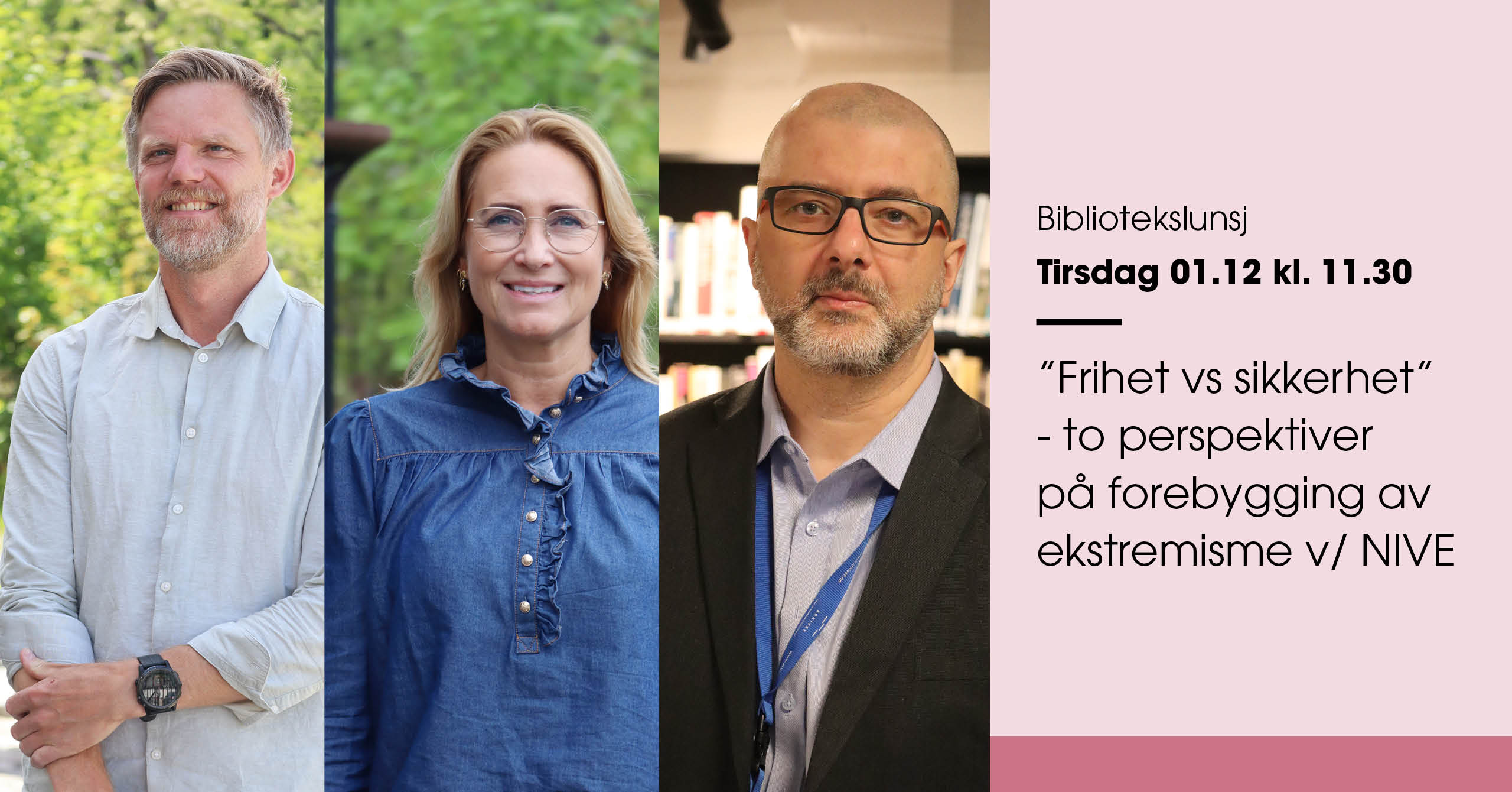 Bibliotekslunsj: &laquo;Frihet vs sikkerhet&raquo; – to perspektiver på forebygging av ekstremisme v/ NIVE