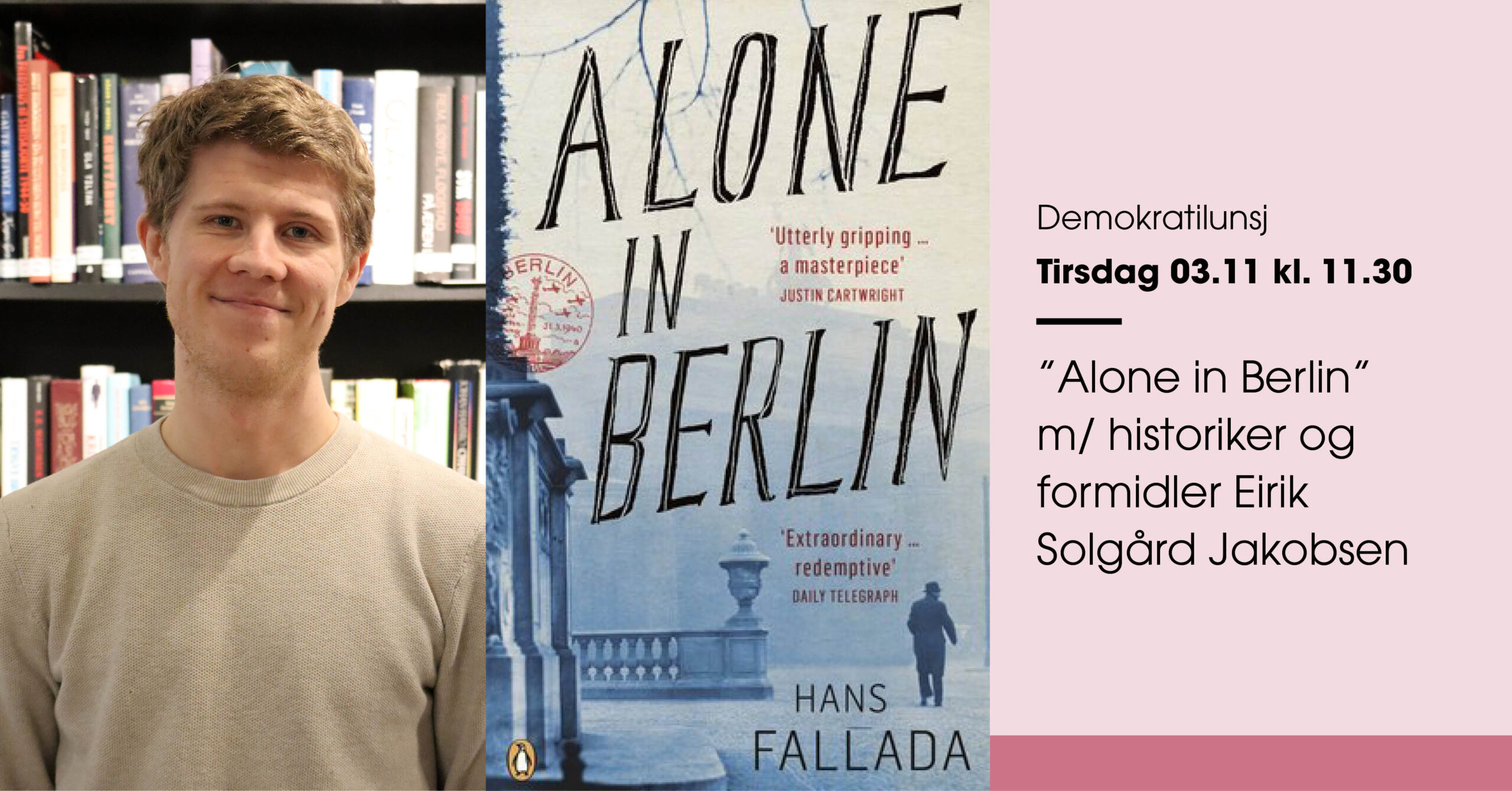 Demokratilunsj: Presentasjon av &laquo;Alone in Berlin&raquo; med historiker og formidler Eirik Solgård Jakobsen